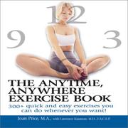 Cover of: Anytime, Anywhere Exercise Book: 300+ Quick and Easy Exercises You Can Do Whenever You Want!