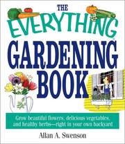 Cover of: The Everything Gardening Book: Grow Beautiful Flowers, Delicious Vegetables, and Healthy Herbs--Right in Your Own Backyard (Everything: Sports and Hobbies)