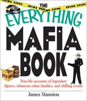 Cover of: The everything mafia book: true-life accounts of legendary figures, infamous crime families, and chilling events