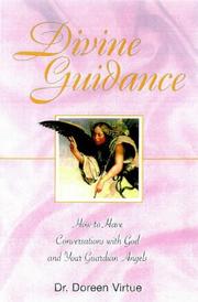 Cover of: Divine guidance: how to have a dialogue with God and your guardian angels