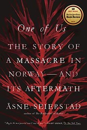One of Us: The Story of Anders Breivik and the Massacre in Norway by Asne Seierstad