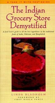 Cover of: The Indian Grocery Store Demystified (Take It with You Guides) by Linda Bladholm
