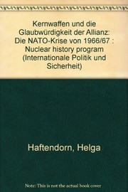 Cover of: Kernwaffen und die Glaubwürdigkeit der Allianz: die NATO-Krise von 1966/67