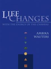 Cover of: Life changes: with the energy of the chakras