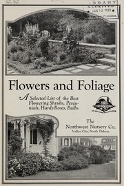 Cover of: Flowers and foliage: a selected list of the best flowering shrubs, perennials, hardy roses and bulbs
