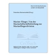 Cover of: Marineflieger by [Herausgeber, Deutsches Marine Institut ; Konzeption und Redaktion, Jörg Duppler ; Projektleitung, Heinrich Forsmann].