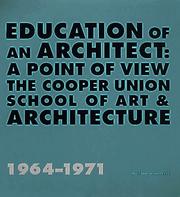 Cover of: Education of An Architect: A Point of View: The Cooper Union School of Art and Architecture 1964-1971
