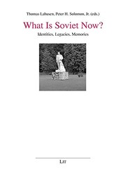 Cover of: What Is Soviet Now?: Identities, Legacies, Memories (History: Research and Science / Geschichte: Forschung und Wissenschaft)