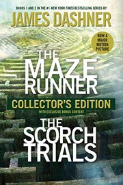 The Maze Runner and The Scorch Trials: The Collector's Edition (Maze Runner, Book One and Book Two) (The Maze Runner Series) by James Dashner