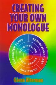 Cover of: Creating your own monologue / Glenn Alterman.