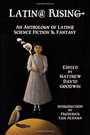 Latin@ Rising  An Anthology of Latin@ Science Fiction and Fantasy by Frederick Luis Aldama, Matthew David Goodwin