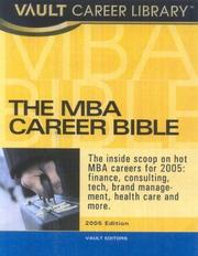 Cover of: The MBA Career Bible: The Vault Guide to Careers and Hiring for Business School Students and Recent Graduates (Vault MBA Career Bible)
