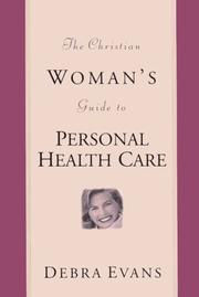 Cover of: The Christian woman's guide to personal health care by Debra Evans