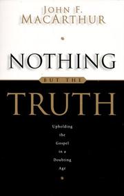 Cover of: Nothing but the truth by John MacArthur