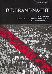 Cover of: Die Brandnacht: Dokumente von der Zerst ̈orung Darmstadts am 11. September 1944