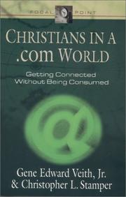 Cover of: Christians in a .com world: getting connected without being consumed