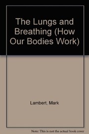 Cover of: The lungs and breathing