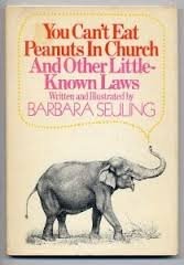 Cover of: You can't eat peanuts in church and other little-known laws. by Barbara Seuling