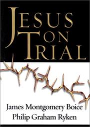 Cover of: Jesus on Trial by James Montgomery Boice, Philip Graham Ryken