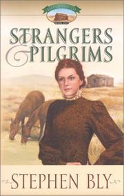 Strangers & pilgrims by Stephen A. Bly