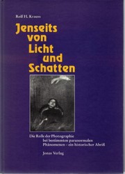 Cover of: Jenseits von Licht und Schatten: die Rolle der Photographie bei bestimmten paranormalen Phänomenen : ein historischer Abriss