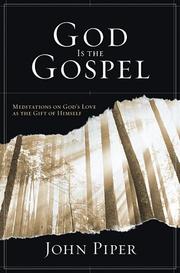 Cover of: God Is the Gospel: Meditations on God's Love as the Gift of Himself
