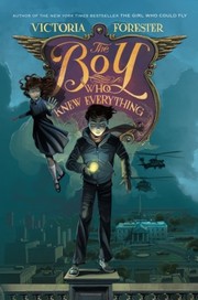 BOY WHO KNEW EVERYTHING by VICTORIA FORESTER