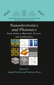 Cover of: Nanoelectronics and Photonics: From Atoms to Materials, Devices, and Architectures (Nanostructure Science and Technology)