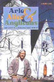 Cover of: Arlo, Alice & Anglicans: the lives of a New England church