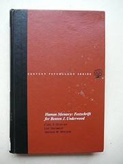 Cover of: Human memory; Festschrift in honor of Benton J. Underwood. by Edited by Carl P. Duncan, Lee Sechrest [and] Arthur W. Melton.