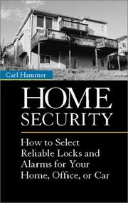 Cover of: Home security: how to select reliable locks and alarms for your home, office, or car