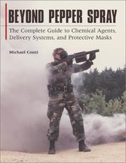 Cover of: Beyond pepper spray: the complete guide to chemical agents, delivery and protective masks