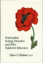 Cover of: Endorphins, eating disorders, and other addictive behaviors by Hans F. Huebner