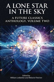 Cover of: A Lone Star in the Sky (A Future Classics Anthology) (Volume 2) by William Ledbetter