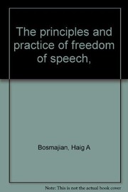 Cover of: The principles and practice of freedom of speech