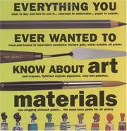 Cover of: Everything You Ever Wanted to Know About Art Materials (Quarto Book)