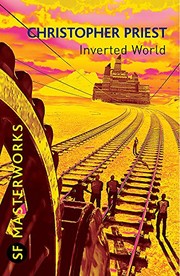 Cover of: Inverted World (S.F. Masterworks) by Christopher J. Priest