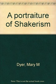 Cover of: A portraiture of Shakerism.