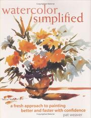 Cover of: Watercolor Simplified: A Fresh Approach to Painting Better and Faster With Confidence