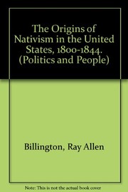 Cover of: The origins of nativism in the United States, 1800-1844.