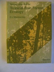 Tropical rain forest ecology by D. J. Mabberley