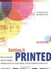 Cover of: Getting It Printed: How to Work With Printers and Graphic Imaging Services to Assure Quality, Stay on Schedule and Control Costs (Getting It Printed) 4th Edition