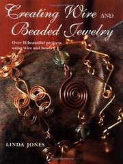 Cover of: Creating Wire and Beaded Jewelry by Linda Jones