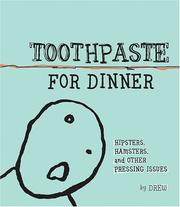 Cover of: Toothpaste for dinner: hipsters, hamsters, and other pressing issues
