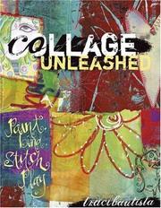 Cover of: Collage unleashed by Traci Bautista