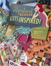 Cover of: The Impatient Beader Gets Inspired: A Crafty Chick's Guide to Instant Inspiration