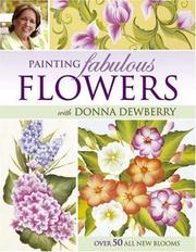 Cover of: Painting Fabulous Flowers With Donna Dewberry