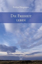 Cover of: Die Freiheit leben