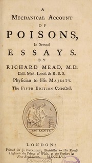 A mechanical account of poisons in several essays by Mead, Richard