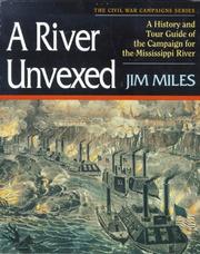 Cover of: A River Unvexed: A History and Tour Guide of the Campaign for the Mississippi River